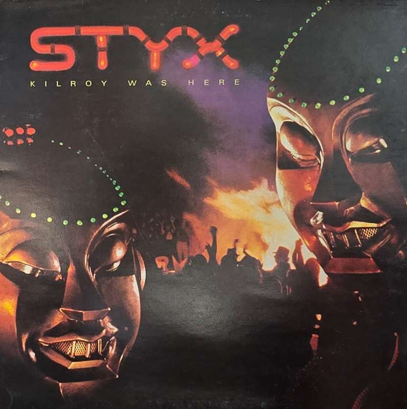 Styx  Kilroy Was Here