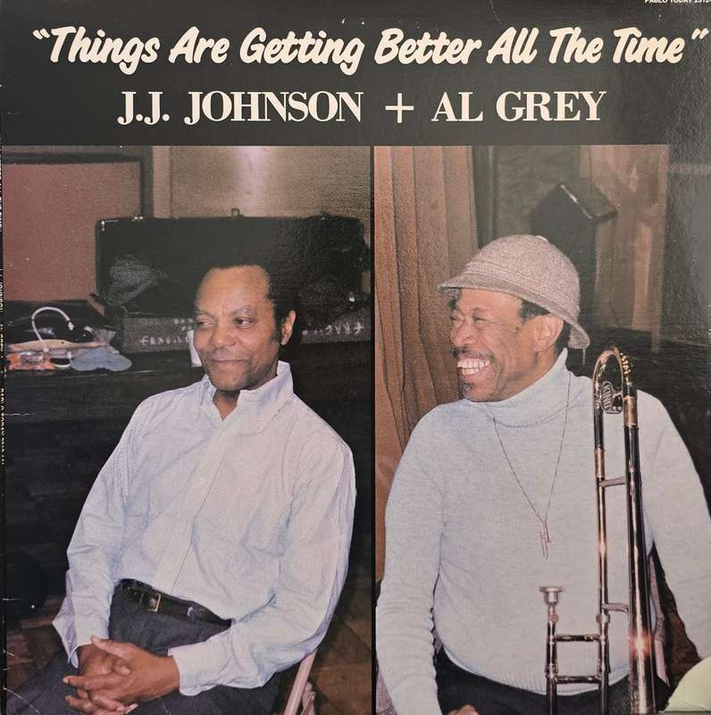 J.J. Johnson + Al Grey  Things Are Getting Better All The Time
