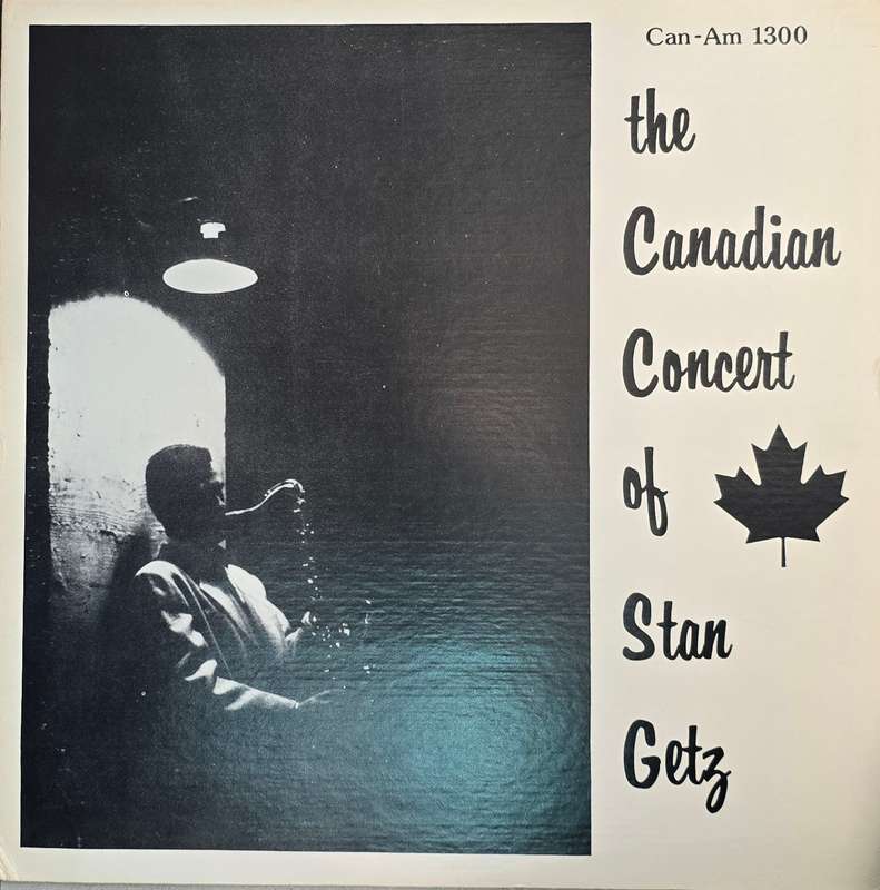 Stan Getz Quartet  The "Brilliant" Canadian Concert Of Stan Getz