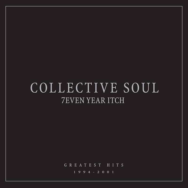 Collective Soul  7even Year Itch: Greatest Hits 1994-2001