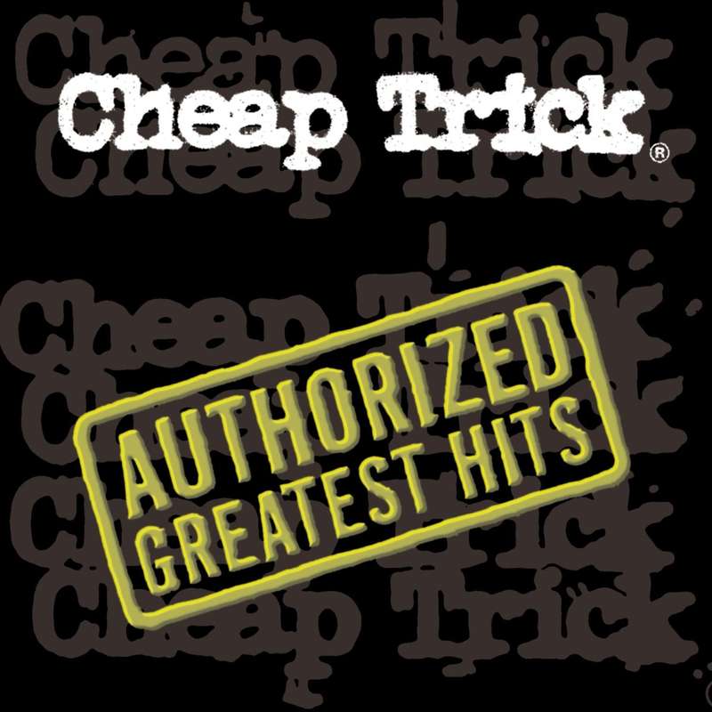 Cheap Trick  Authorized Greatest Hits