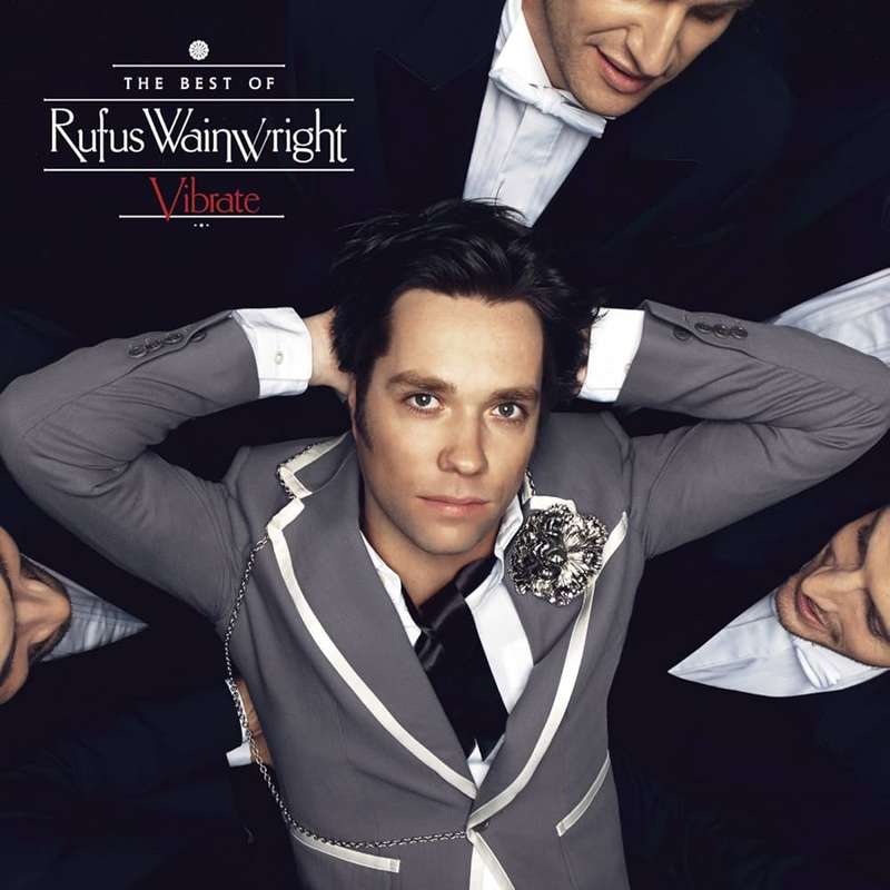 Rufus Wainwright  Vibrate - The Best Of Rufus Wainwright