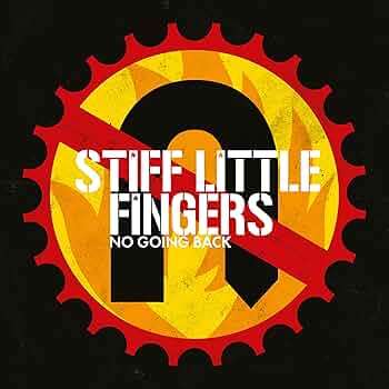 Stiff Little Fingers  No Going Back