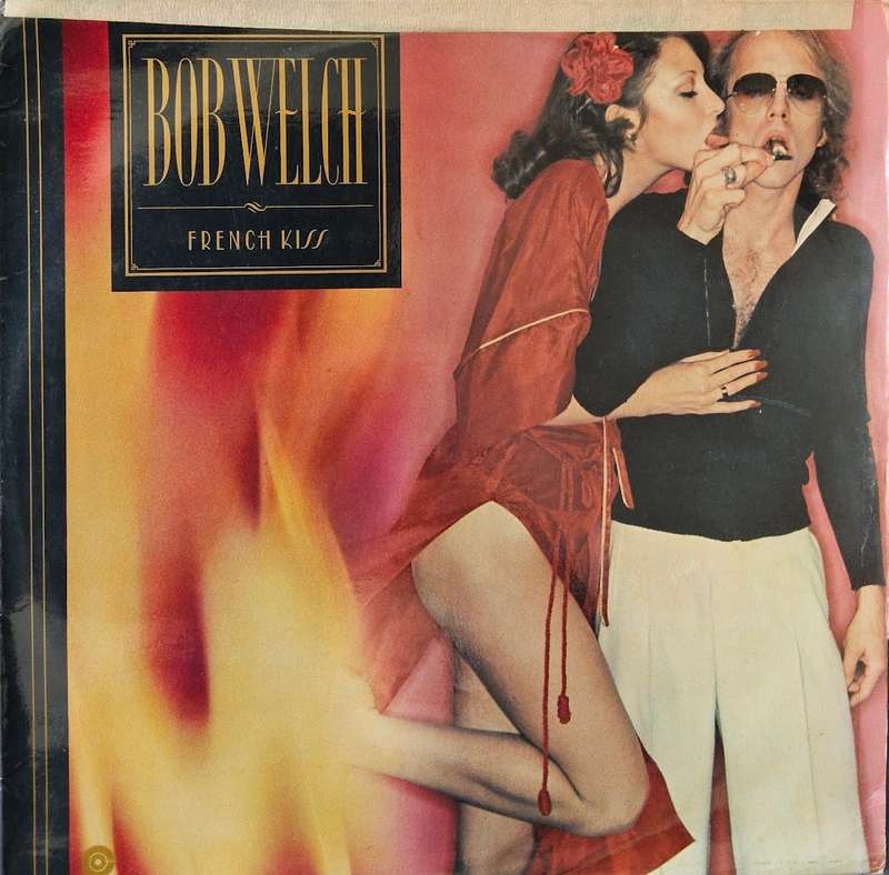 Bob Welch  French Kiss