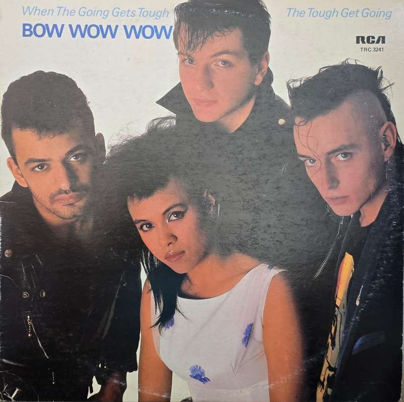 Bow Wow Wow  When The Going Gets Tough, The Tough Get Going