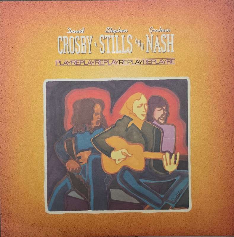 Crosby, Stills and Nash - Play Replay