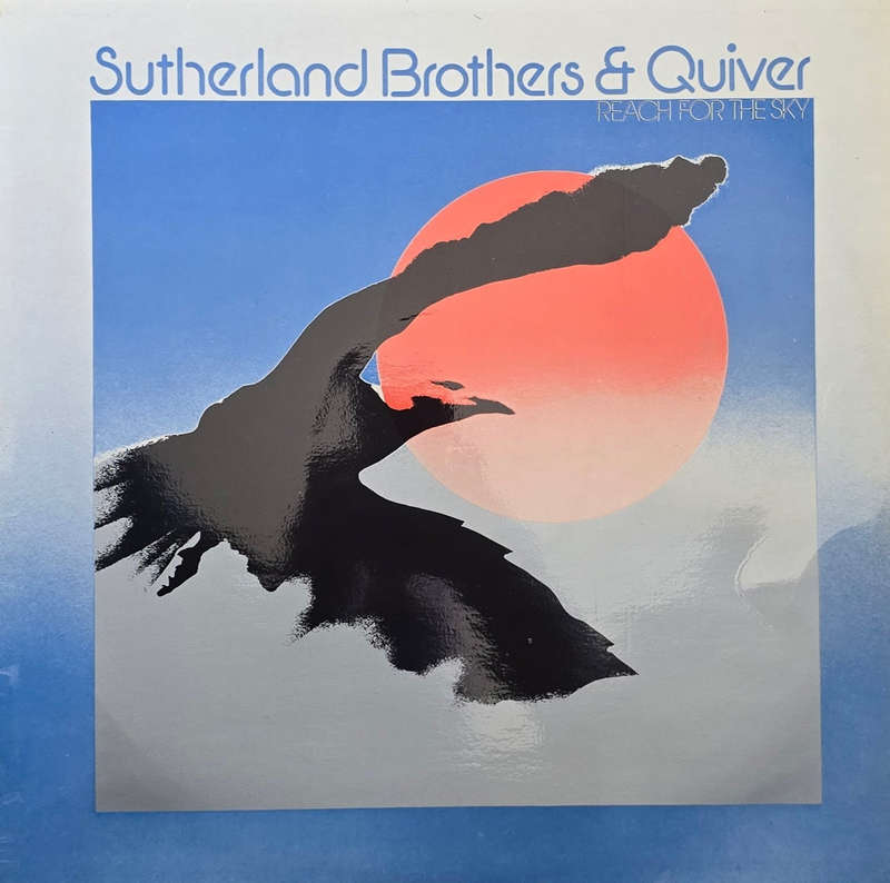 Sutherland Brothers & Quiver  Reach For The Sky