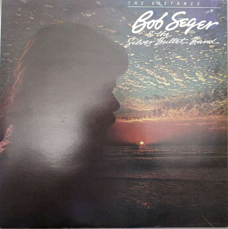 Bob Seger & The Silver Bullet Band  The Distance