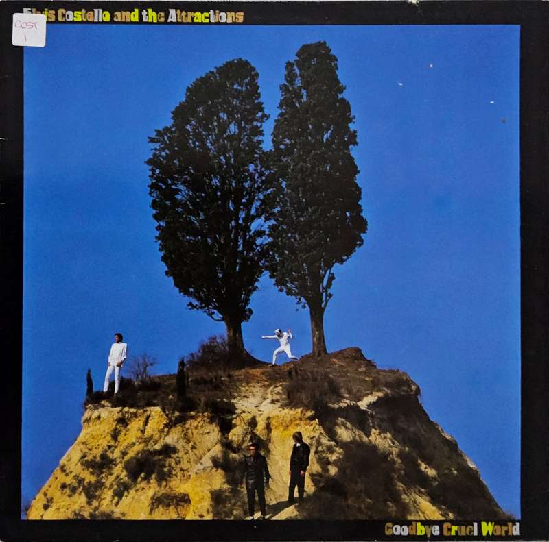 Elvis Costello And The Attractions  Goodbye Cruel World
