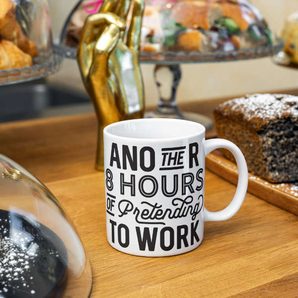 Another 8 Hours Of Pretending To Work Mug