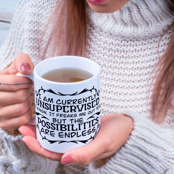 Currently Unsupervised Mug