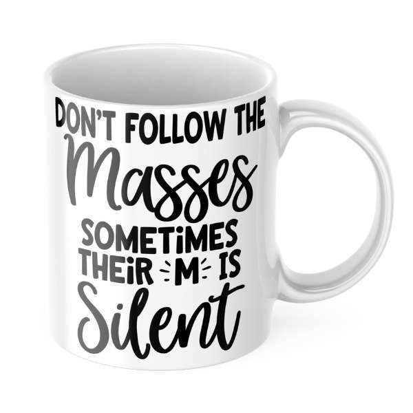 Dont Follow the Masses Mug