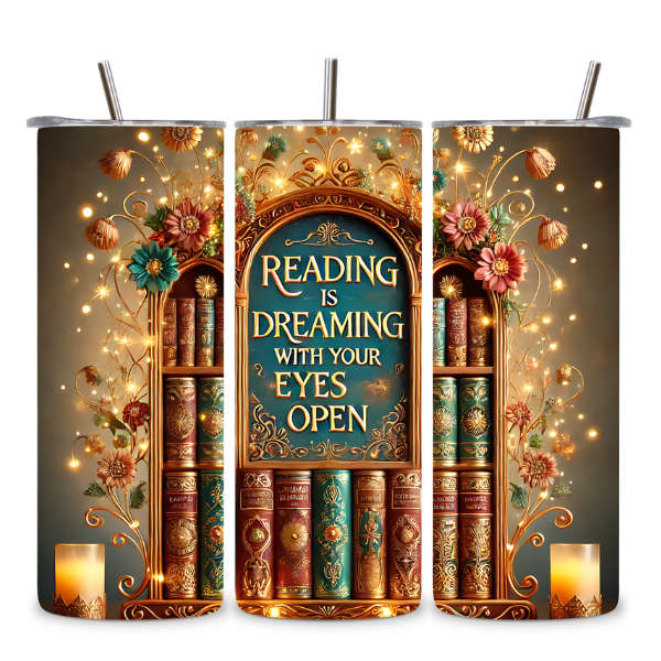 Dream With Your Eyes Open Book Lovers Tumbler