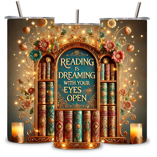 Dream With Your Eyes Open Book Lovers Tumbler