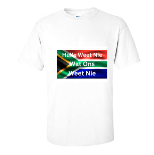 Hulle Weet Nie Wat Ons Weet Nie T-Shirt