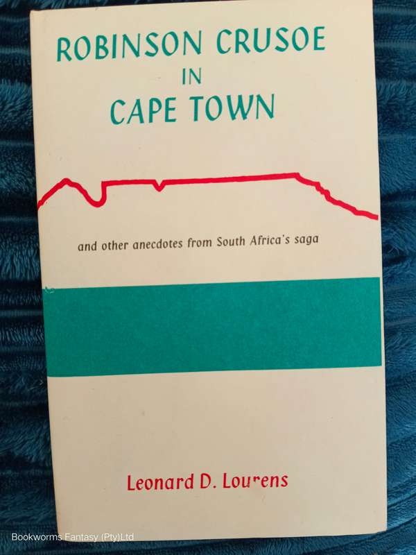 Robinson Crusoe in Cape Town by Leonard D. Lourens