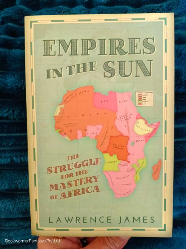 Empires in the Sun by Lawrence James