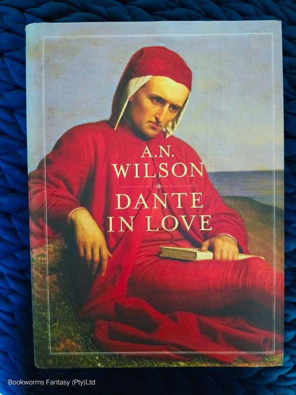 Dante in Love by A.N. Wilson