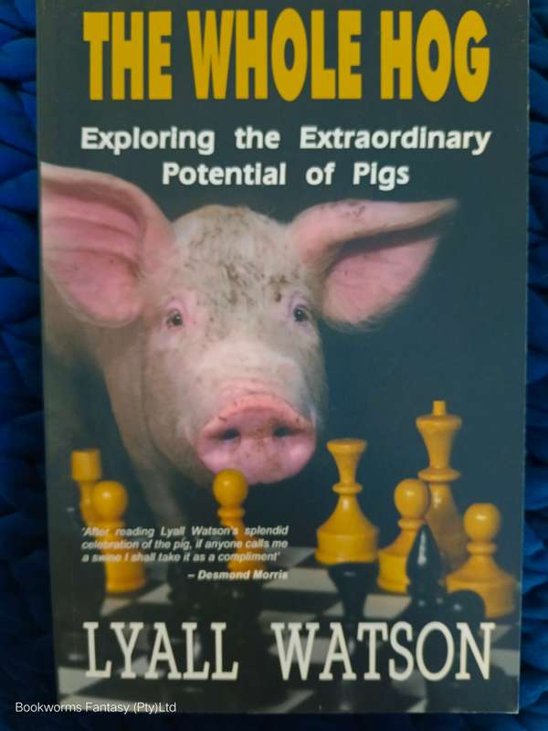 Whole Hog by Lyall Watson