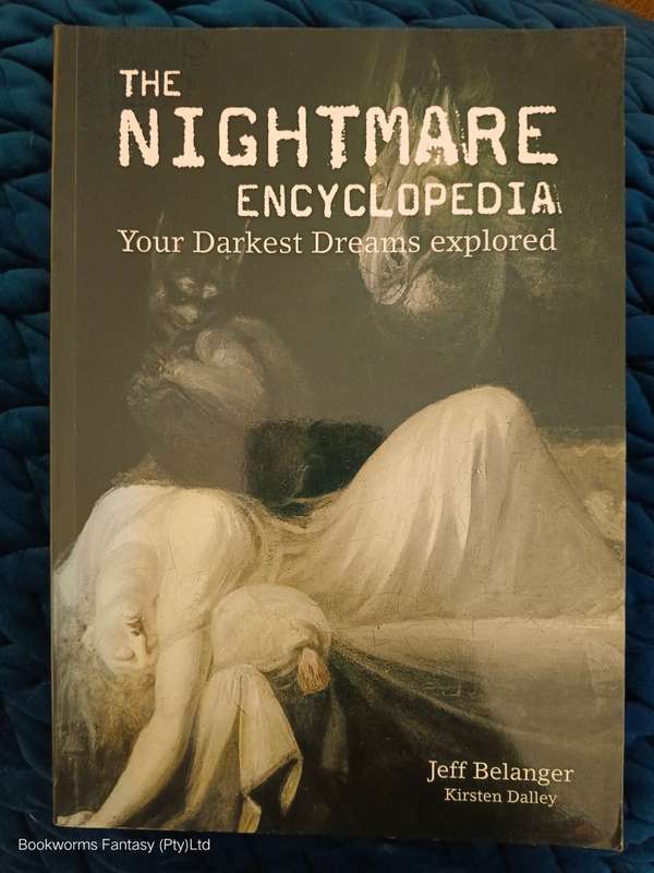 The Nightmare Encyclopedia by Jeff Belanger & Kirsten Dalley