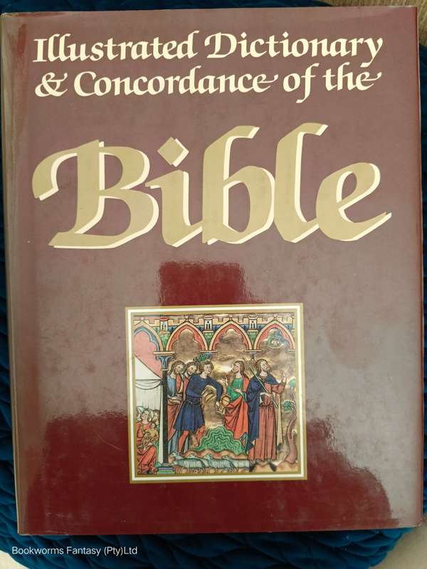 The Illustrated Dictionary and Concordance of the Bible