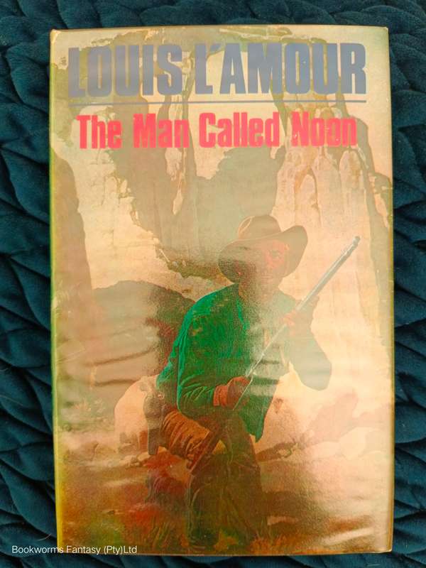 The Man Called Noon by Louis L'Amour