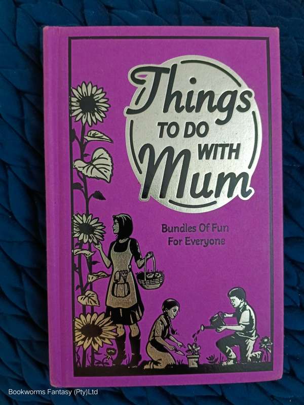 Things to do with Mum by Alison Maloney