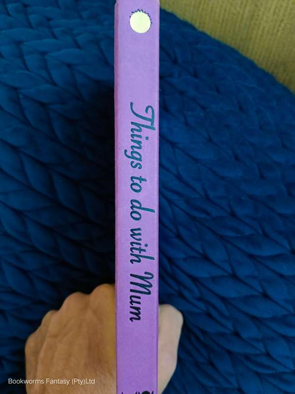 Things to do with Mum by Alison Maloney
