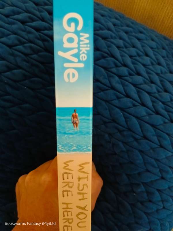 Wish You Were Here by Mike Gayle