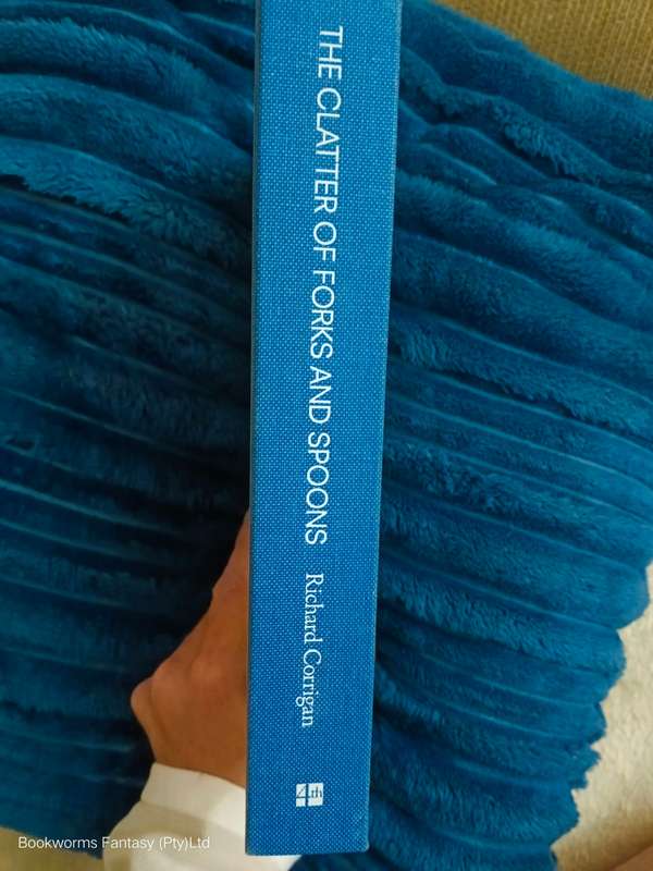 Clatter Of Forks & Spoons by Richard Corrigan