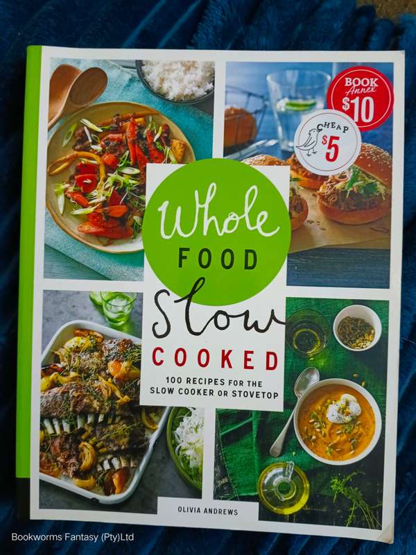 Whole Food Slow Cooked by Olivia Andrews