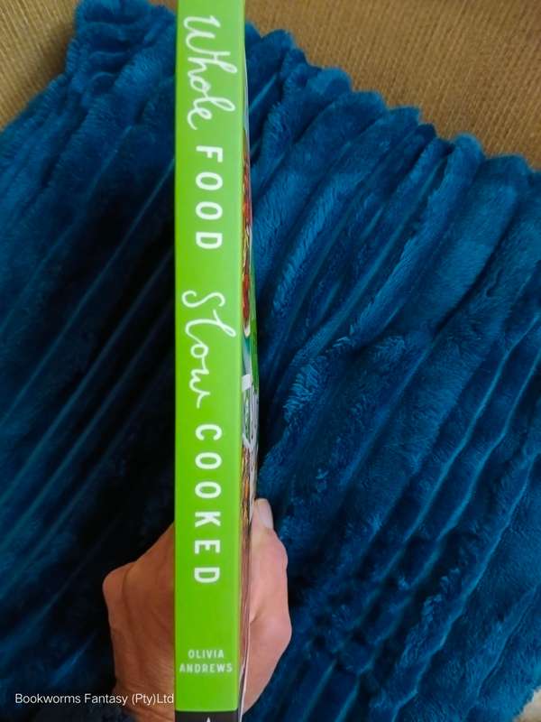 Whole Food Slow Cooked by Olivia Andrews