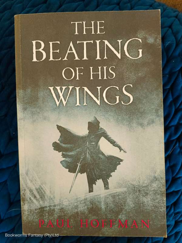 The Beating of His Wings by Paul Hoffman