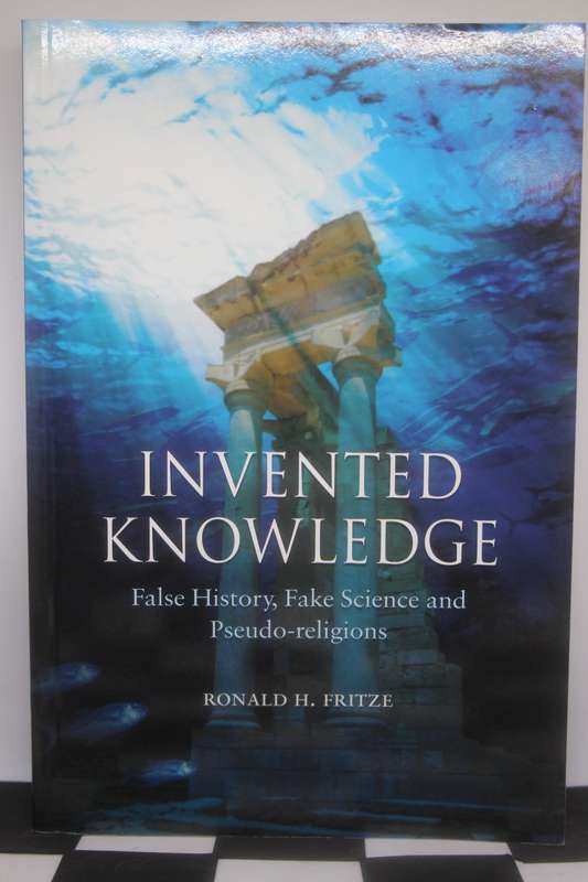 Invented Knowledge by Ronald H. Fritze