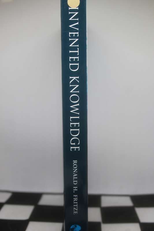 Invented Knowledge by Ronald H. Fritze