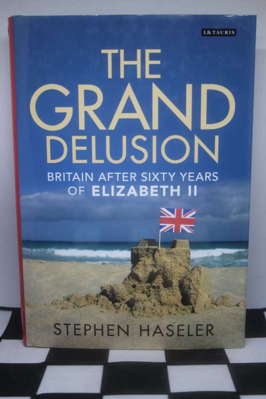 The Grand Delusion by Stephen Haseler