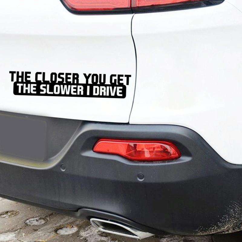 10 PCS The Closer You Get The Slower I Drive Car Sticker Car Styling Decals Motocycle Stickers, S...