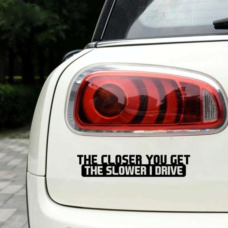 10 PCS The Closer You Get The Slower I Drive Car Sticker Car Styling Decals Motocycle Stickers, S...