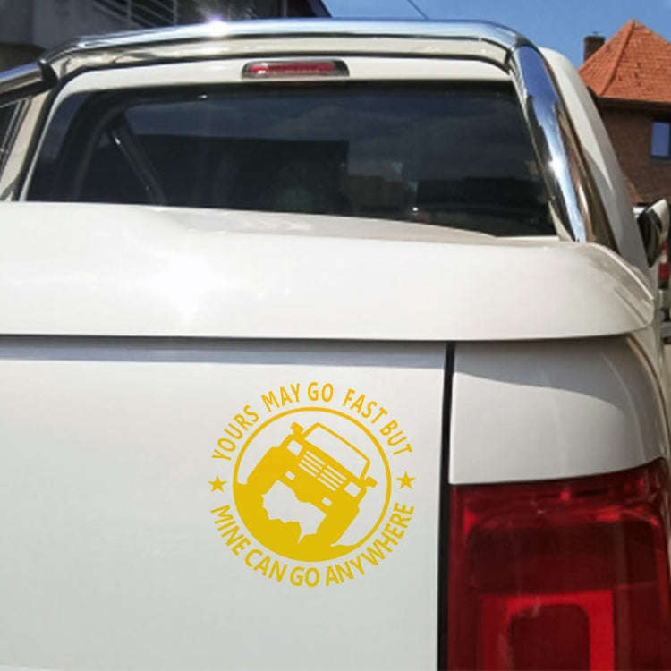 YOURS MAY GO FAST MINE CAN GO ANYWHERE Vinyl Decal Car Stickers, Size: 15x15cm (Yellow)