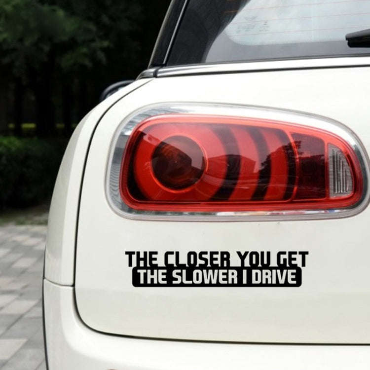 10 PCS The Closer You Get The Slower I Drive Car Sticker Car Styling Decals Motocycle Stickers, S...