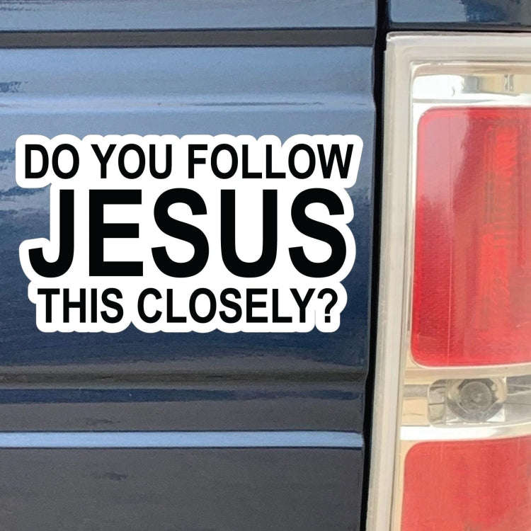 10pcs Do You Follow Jesus This Closely Funny English Bumper Sticker for Cars(Adhesive Sticker)