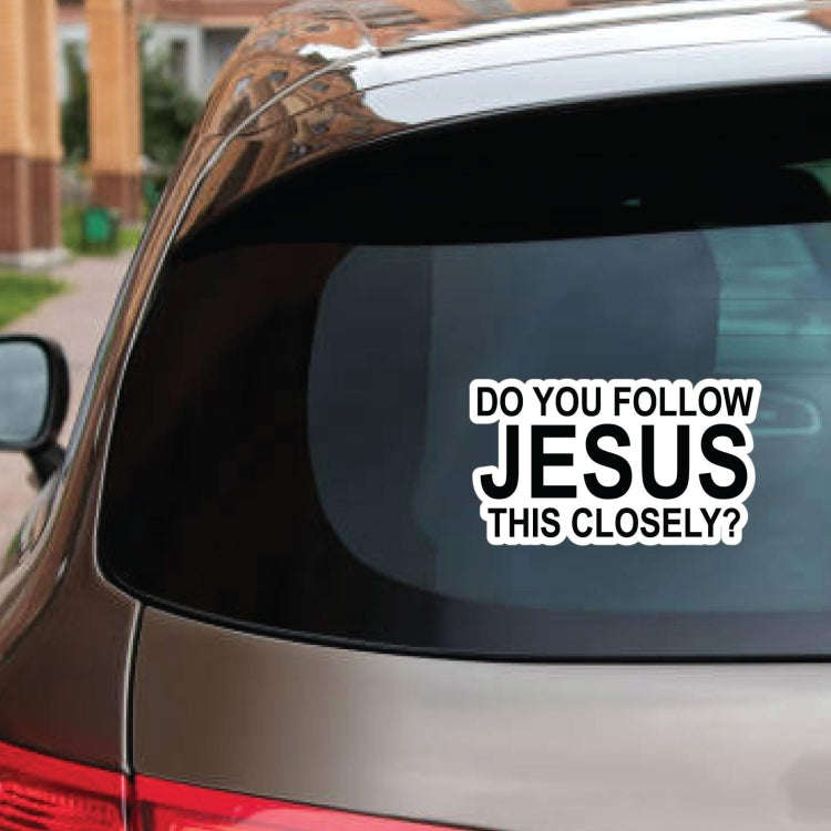 10pcs Do You Follow Jesus This Closely Funny English Bumper Sticker for Cars(Adhesive Sticker)