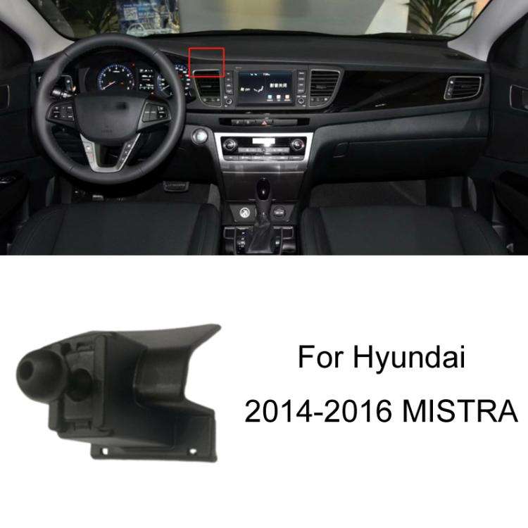 For Hyundai Left Driving Car Special Mobile Navigation Bracket Base, Model: 14-16 MISTRA