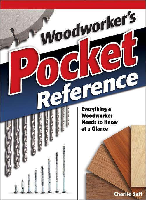 Woodworker's Pocket Reference: Everything a Woodworker Needs to Know at a Glance
