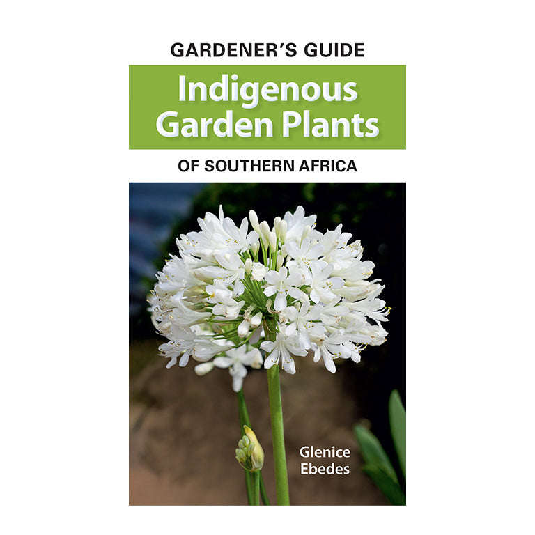 Gardener's Guide to Indigenous Garden Plants of Southern Africa