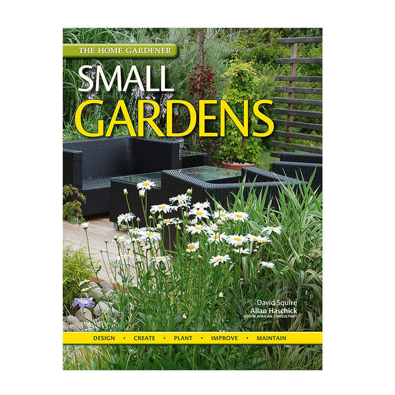 The Home Gardener Series: Small Gardens