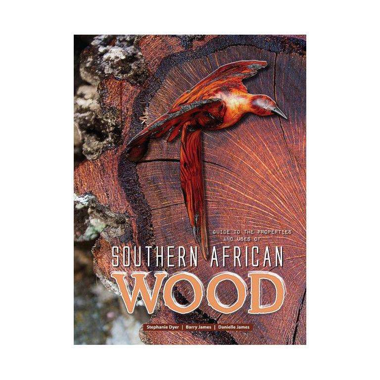 Guide to the properties and uses of Southern African Wood