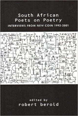 South African Poets on Poetry edited by Robert Berold