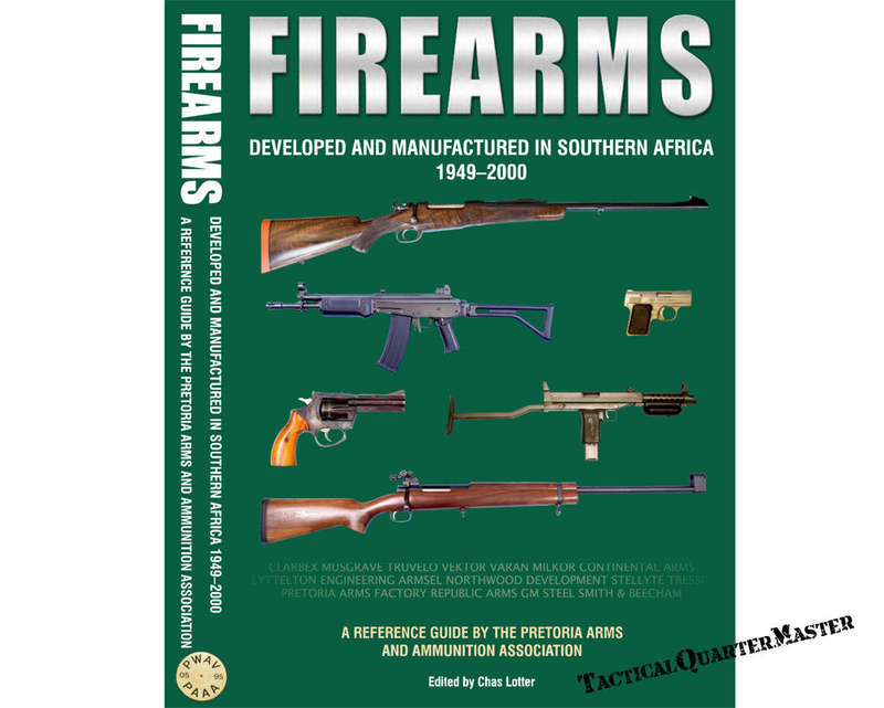 Book: Firearms Developed & Manufactured in Southern Africa 1949-2000 ... - 2nd Impression April 2017