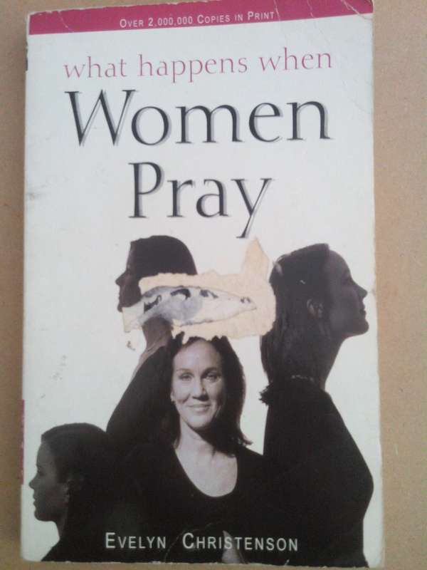 What happens when woman pray, Evelyn Christenson
